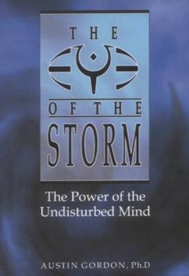 Picture of Eye of the Storm: The Power of the Undisturbed Mind