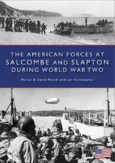 Picture of The American Forces at Salcombe and Slapton During World War Two