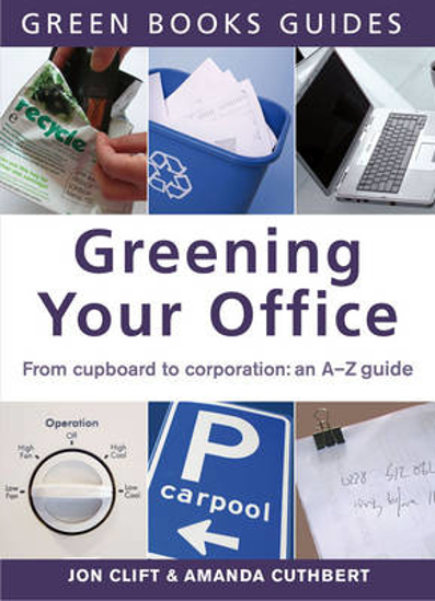 Picture of Greening Your Office: An A-Z Guide