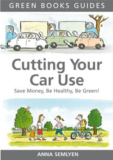 Picture of Cutting Your Car Use: Save Money, be Healthy, be Green