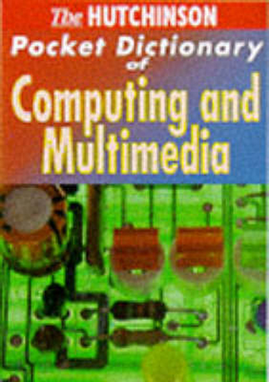 Picture of The Hutchinson Pocket Dictionary of Computing and Multimedia
