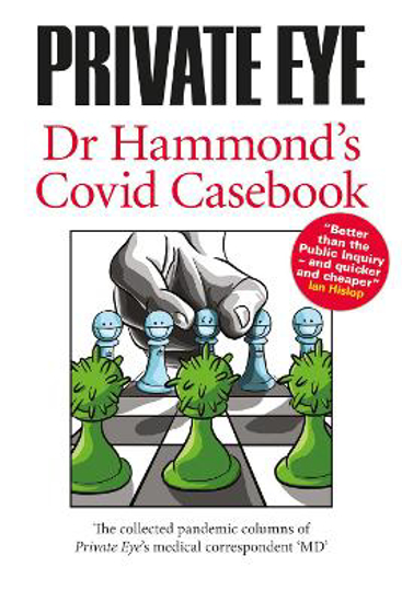 Picture of PRIVATE EYE Dr Hammond's Covid Casebook: The collected pandemic columns of Private Eye's medical correspondent "MD": 2021