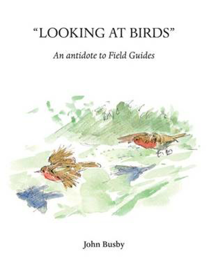 Picture of Looking at Birds: An Antidote to Field Guides