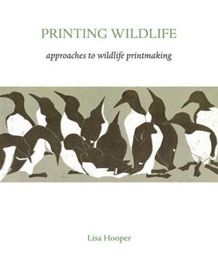 Picture of Printing Wildlife: Approaches to Wildlife Printmaking