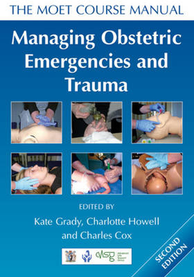 Picture of Managing Obstetric Emergencies and Trauma: The MOET Course Manual