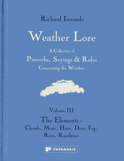 Picture of Weather Lore Volume III: The Elements - Clouds, Mi st, Haze, Dew, Fog, Rain, Rainbows