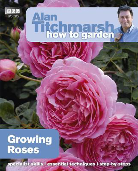 Picture of Alan Titchmarsh How to Garden: Growing Roses