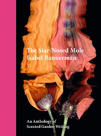 Picture of The Star-Nosed Mole: An Anthology of Scented Garden Writing