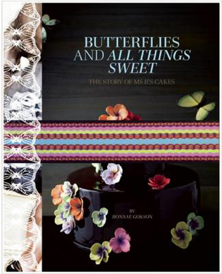 Picture of Butterflies and All Things Sweet Deluxe Edition: The Story of Ms. B's Cakes