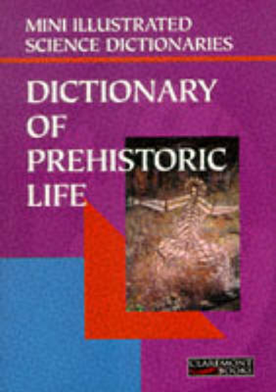 Picture of Bloomsbury Illustrated Dictionary of Prehistoric Life