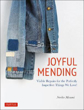Picture of Joyful Mending: Visible Repairs for the Perfectly Imperfect Things We Love!