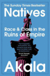 Picture of Natives: Race and Class in the Ruins of Empire - The Sunday Times Bestseller