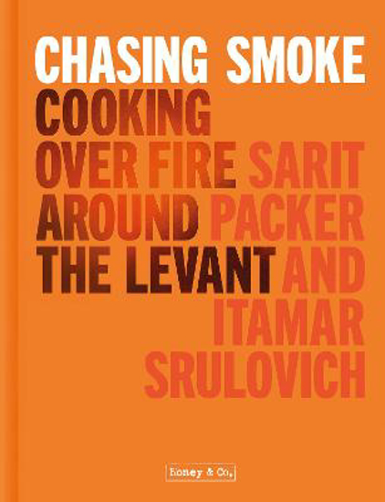 Picture of Chasing Smoke: Cooking over Fire Around the Levant