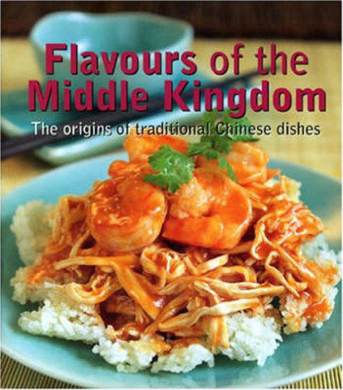 Picture of Flavours of the Middle Kingdom: The Origins of Traditional Chinese Dishes