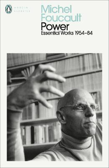 Picture of Power: The Essential Works of Michel Foucault 1954-1984