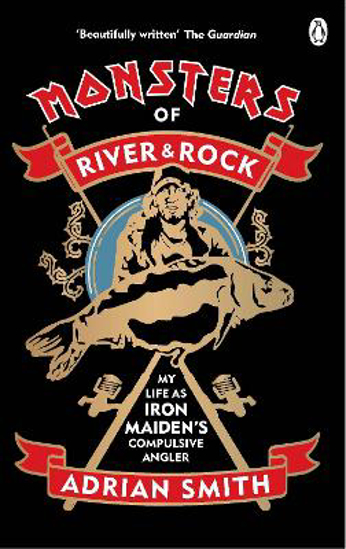 Picture of Monsters of River and Rock: My Life as Iron Maiden's Compulsive Angler