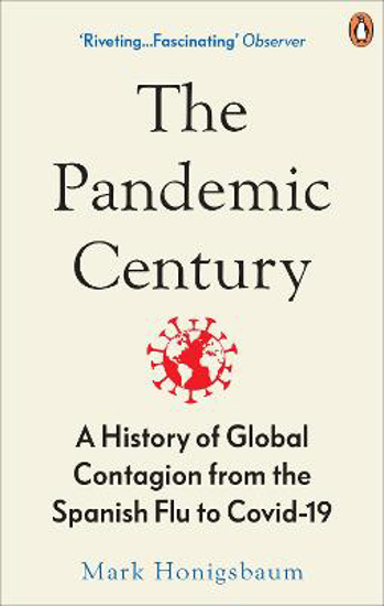 Picture of The Pandemic Century: A History of Global Contagion from the Spanish Flu to Covid-19