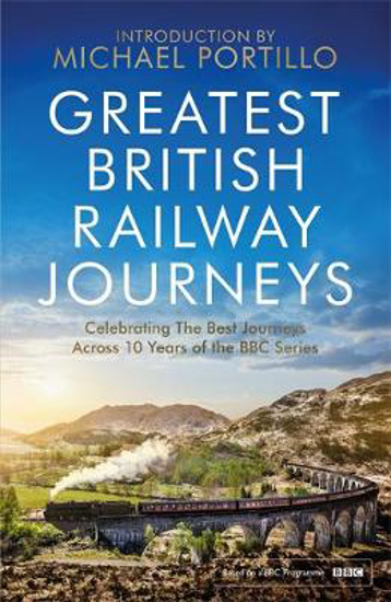 Picture of Greatest British Railway Journeys: Celebrating the greatest journeys from the BBC's beloved railway travel series