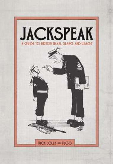 Picture of Jackspeak: A guide to British Naval slang & usage