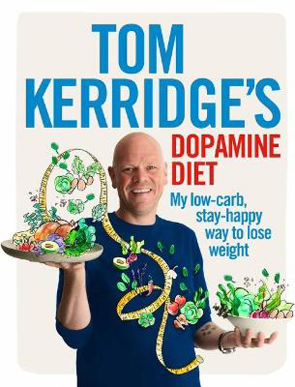 Picture of Tom Kerridge's Dopamine Diet: My low-carb, stay-happy way to lose weight