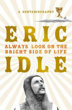 Picture of Eric Idle: Always Look On The Bright Side Of Life Trade Pb
