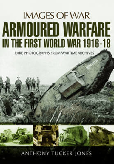 Picture of Armoured Warfare in the First World War 1916-1918
