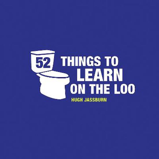 Picture of 52 Things to Learn on the Loo: Things to Teach Yourself While You Poo