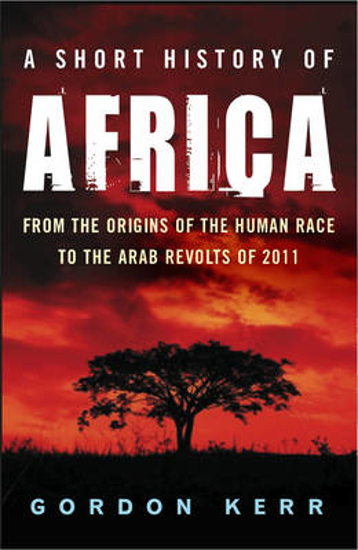 Picture of A Short History of Africa: From the Origins of the Human Race to the Arab Spring