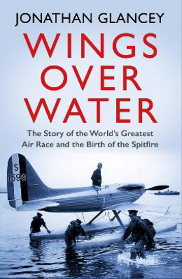Picture of Wings Over Water: The Story of the World's Greatest Air Race and the Birth of the Spitfire