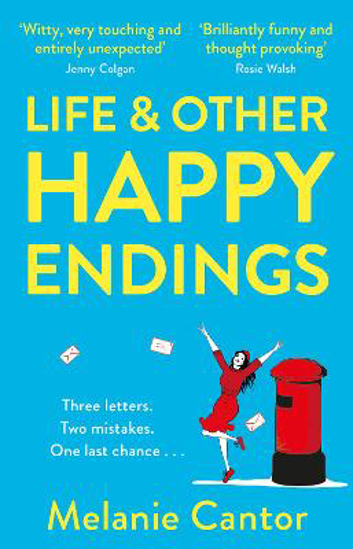 Picture of Life and other Happy Endings: The witty, hopeful and uplifting read for Summer