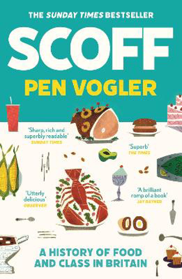 Picture of Scoff: A History of Food and Class in Britain