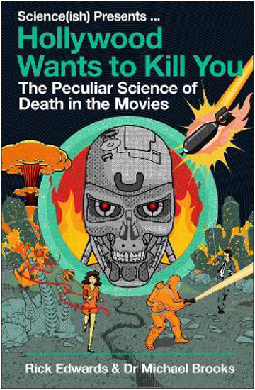 Picture of Hollywood Wants to Kill You: The Peculiar Science of Death in the Movies