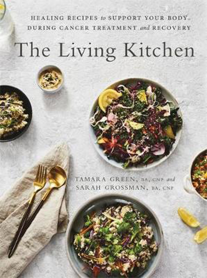 Picture of The Living Kitchen: Healing Recipes to Support Your Body During Cancer Treatment and Recovery