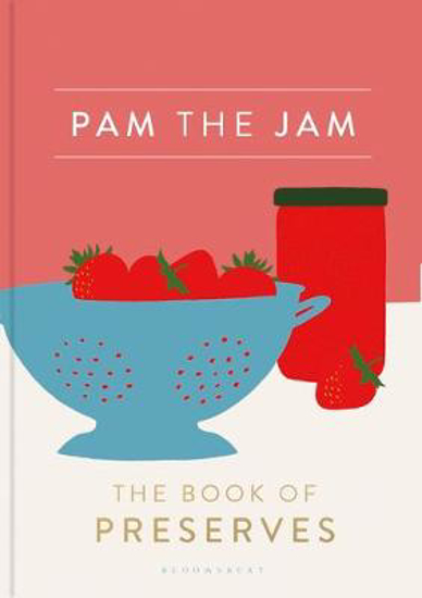 Picture of Pam the Jam: The Book of Preserves