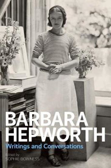 Picture of Barbara Hepworth: Writings and Conversations