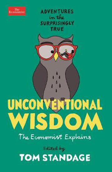 Picture of Unconventional Wisdom: Adventures in the Surprisingly True