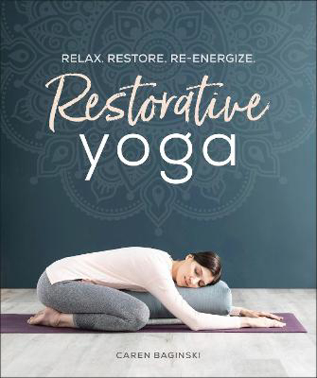 Picture of Restorative Yoga: Relax. Restore. Re-energize.
