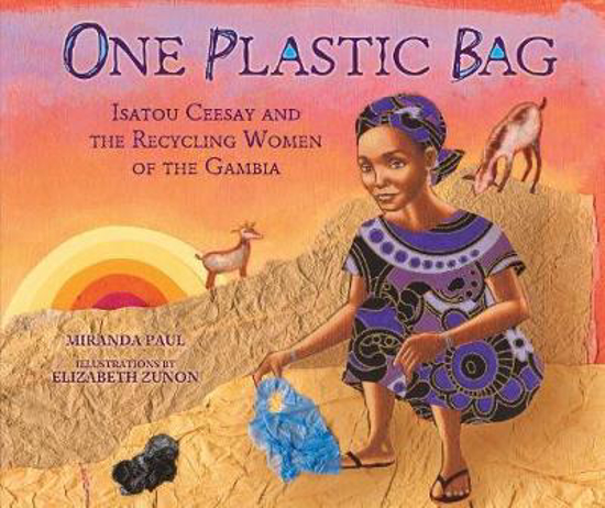 Picture of One Plastic Bag: Isatou Ceesay and the Recycling Women of Gambia