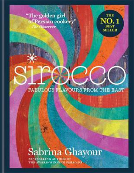 Picture of Sirocco: Fabulous Flavours from the East: THE SUNDAY TIMES BESTSELLER