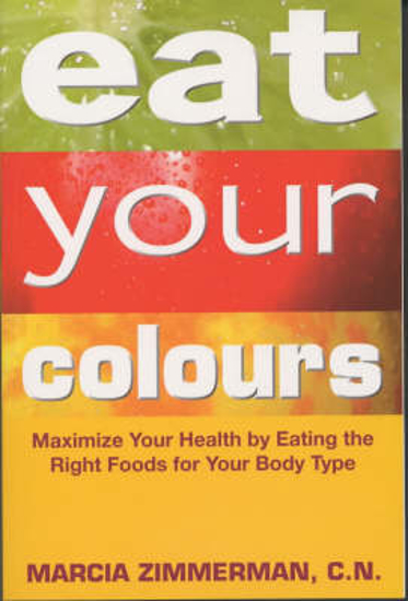 Picture of Eat Your Colours: Maximise Your Health by Eating the Right Foods for Your Body Type