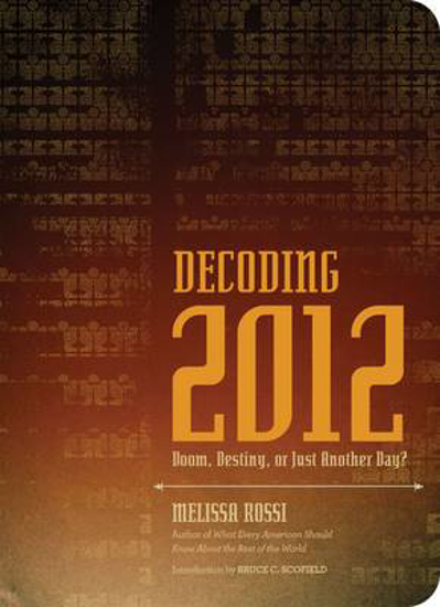 Picture of Decoding 2012: Doom, Destiny, or Just Another Day?