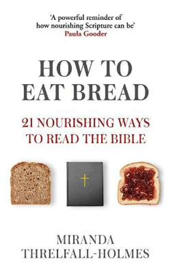 Picture of How to Eat Bread: 21 Nourishing Ways to Read the Bible