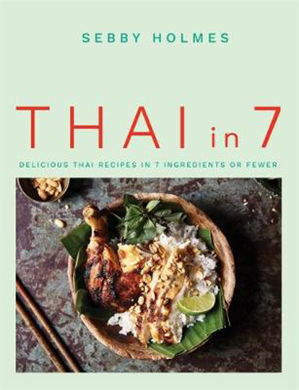 Picture of Thai in 7: Delicious Thai recipes in 7 ingredients or fewer