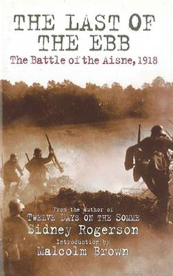 Picture of Last of the Ebb: the Battle of the Aisne, 1918