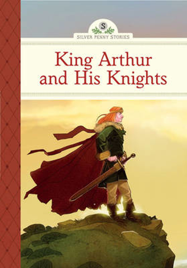 Picture of Silver Penny Stories: King Arthur and His Knights