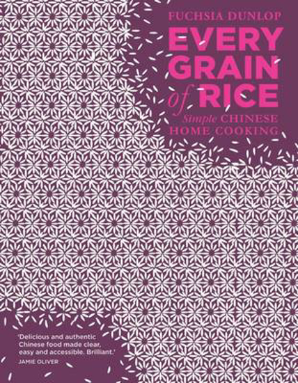 Picture of Every Grain of Rice: Simple Chinese Home Cooking