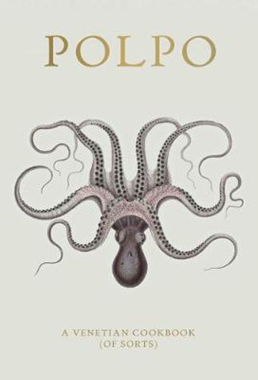 Picture of POLPO: A Venetian Cookbook (Of Sorts)