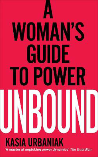 Picture of Unbound: A Woman's Guide To Power