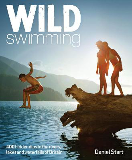 Picture of Wild Swimming: 400 Hidden Dips in the Rivers, Lakes and Waterfalls of Britain