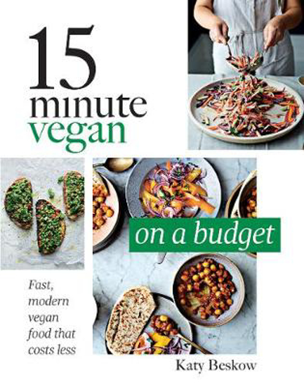 Picture of 15 Minute Vegan: On a Budget: Fast, Modern Vegan Food That Costs Less
